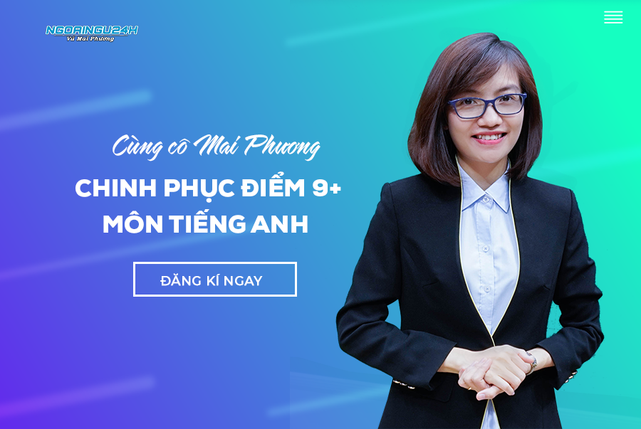 Khóa Vip 90 tổng ôn trúng tủ cô Mai Phương môn tiếng anh ôn thi THPTQG (Chương trình mới)