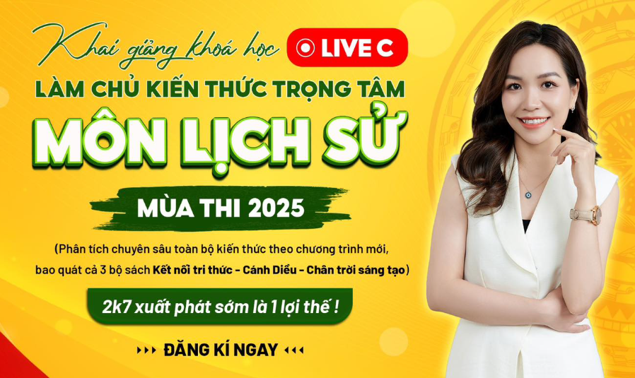 Khóa Live C và Live S Làm chủ kiến thức trọng tâm cô Hương Sen ôn thi THPTQG môn Lịch Sử (Chương trình mới)