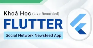 Khóa Học Flutter – Social Network Newsfeed App (200Lab)