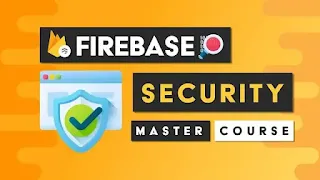 Firebase Security Course (Fireship – Engsub)